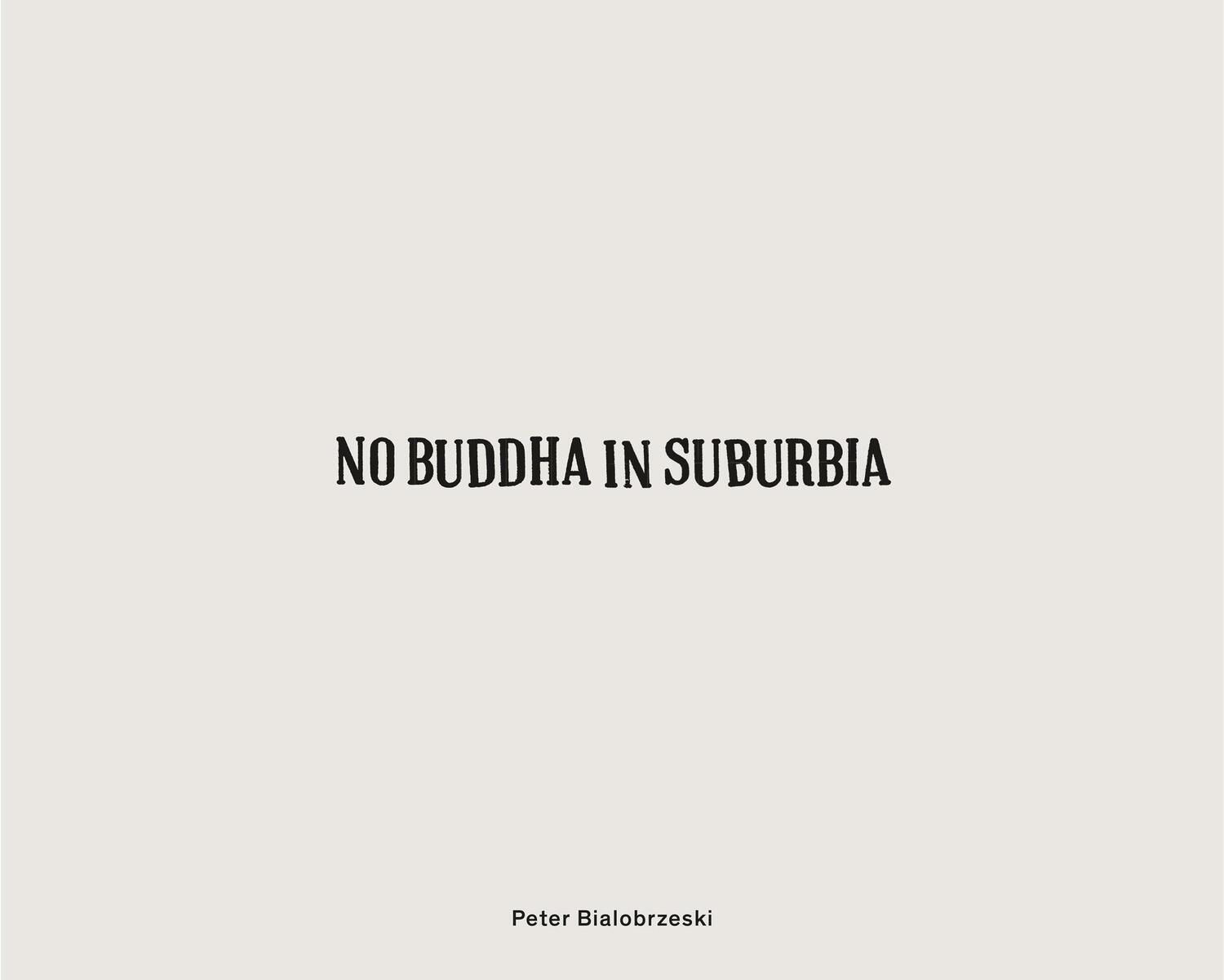 Cover: 9783960700319 | No Buddha in Suburbia | Peter Bialobrzeski | Buch | Deutsch | 2019