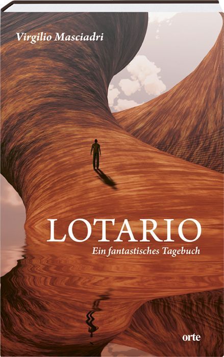 Cover: 9783858303172 | LOTARIO | Ein fantastisches Tagebuch | Virgilio Masciadri | Buch