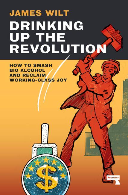 Cover: 9781913462765 | Drinking Up the Revolution | James Wilt | Taschenbuch | Englisch