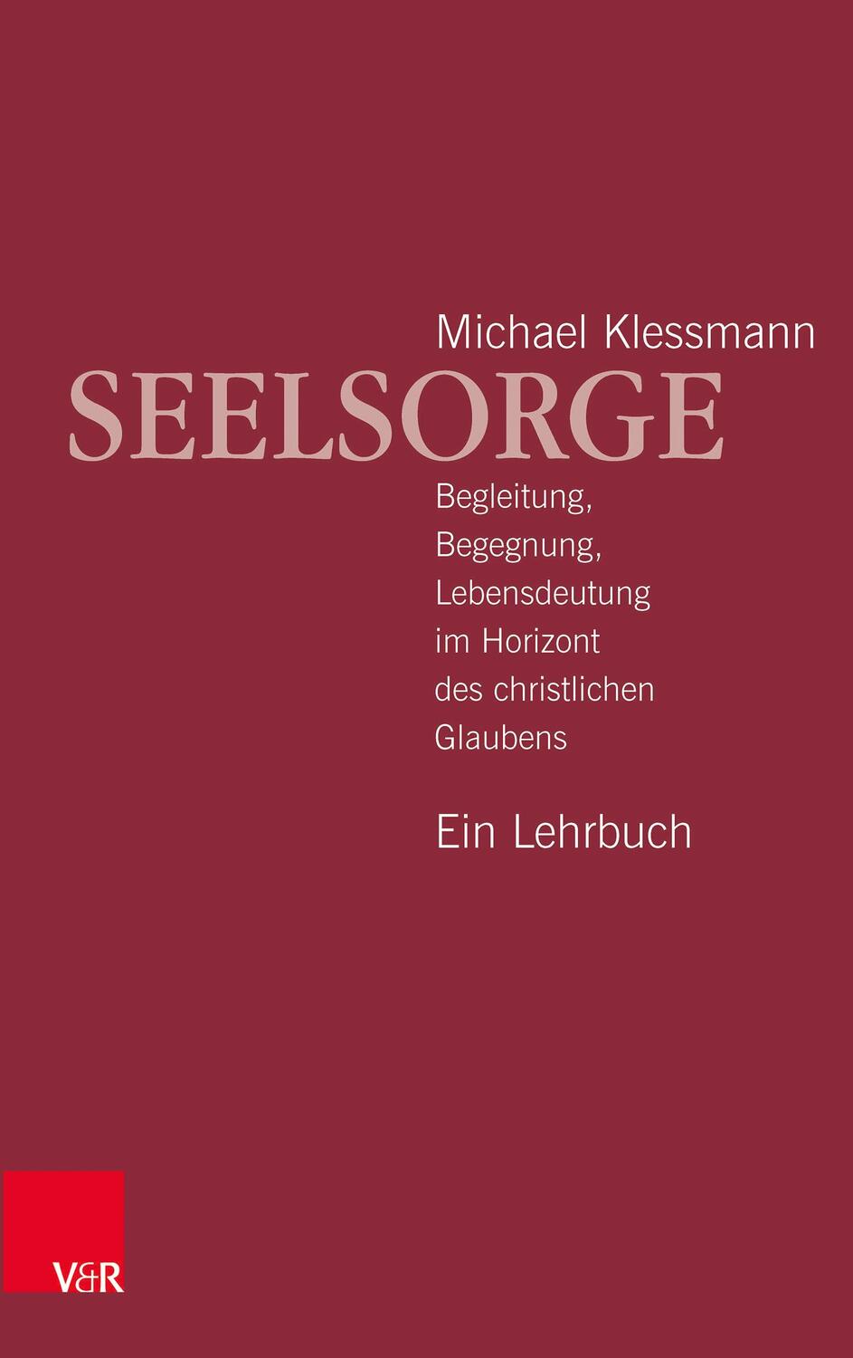Cover: 9783525504970 | Seelsorge | Michael Klessmann | Buch | XIV | Deutsch | 2022