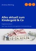 Cover: 9783833495656 | Alles aktuell zum Kindergeld &amp; Co | Andrea Meiling | Taschenbuch