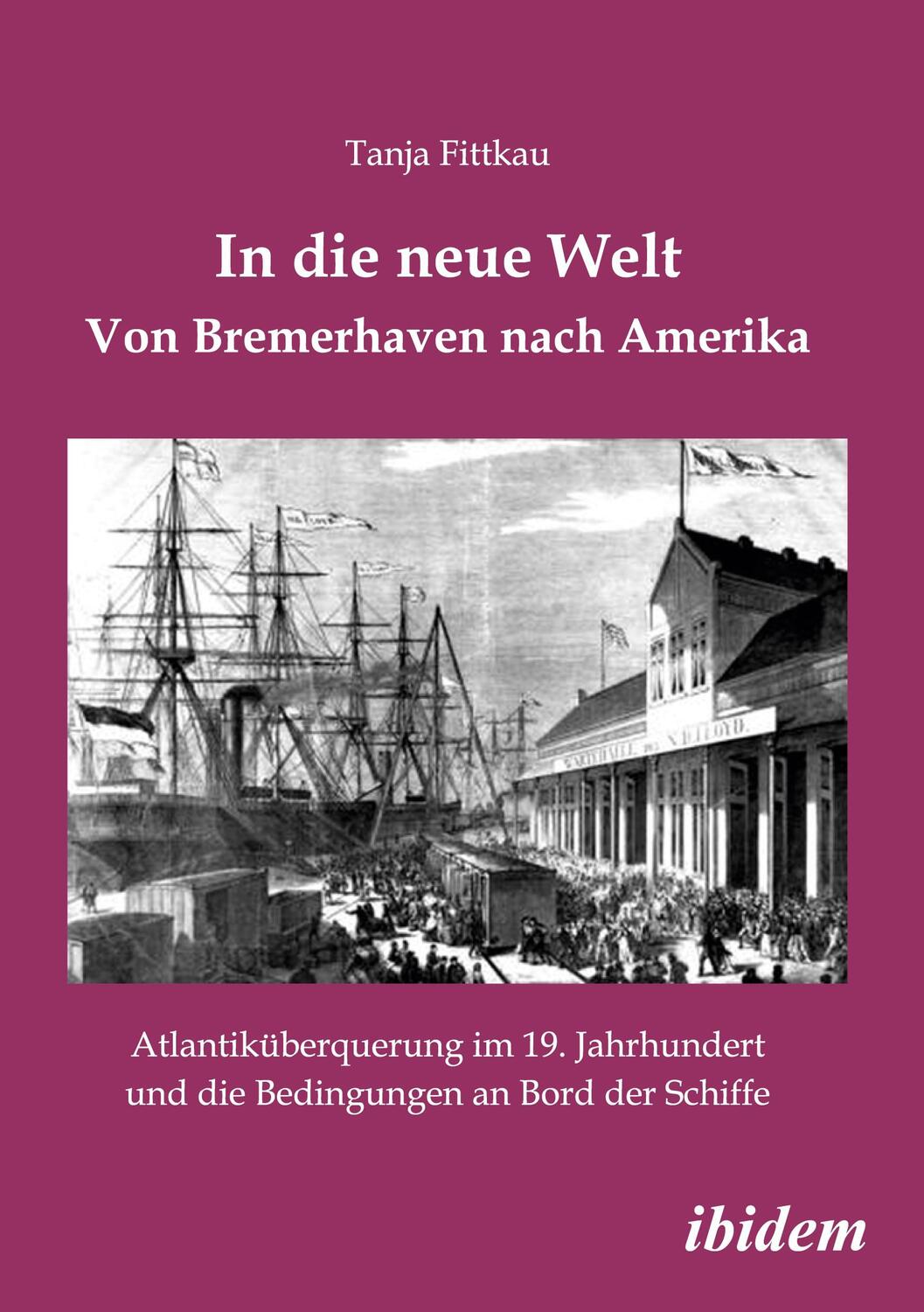 Cover: 9783838201511 | In die neue Welt - Von Bremerhaven nach Amerika | Tanja Fittkau | Buch