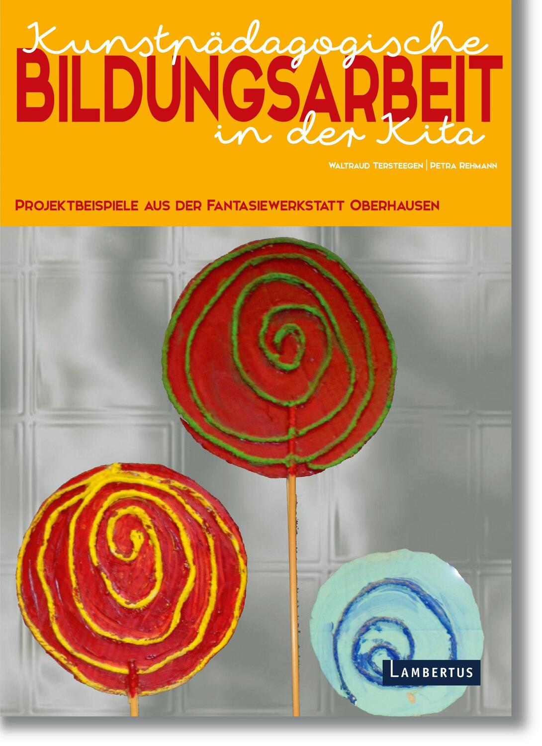 Cover: 9783784130668 | Kunstpädagogische Bildungsarbeit in der Kita | Tersteegen (u. a.)