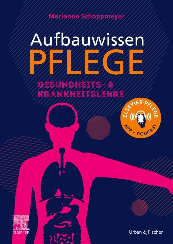 Cover: 9783437279843 | Aufbauwissen Pflege, Krankheitslehre | Marianne Schoppmeyer (u. a.)