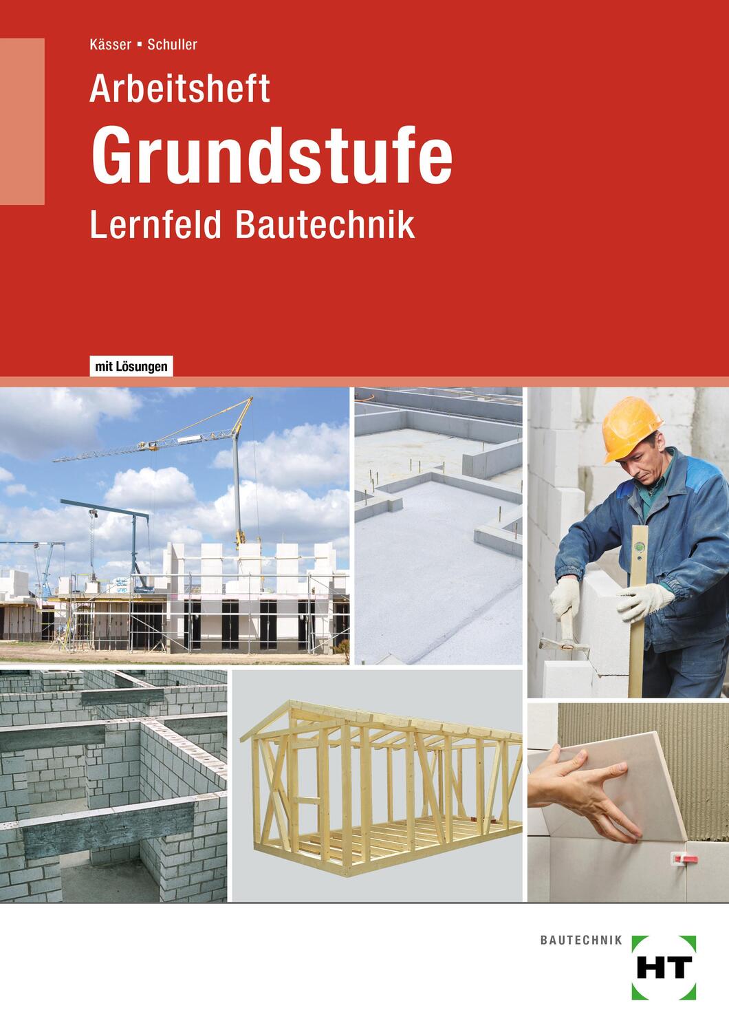 Cover: 9783582798039 | Grundstufe | Lernfeld Bautechnik | Michael Kässer (u. a.) | Buch