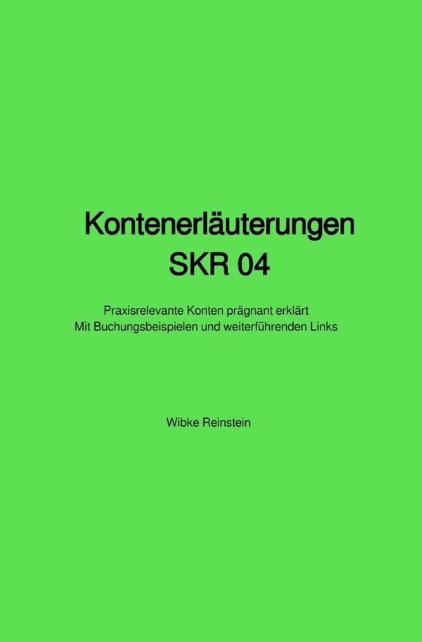 Cover: 9783754931868 | Kontenerläuterungen SKR 04 | Wibke Reinstein | Taschenbuch | epubli