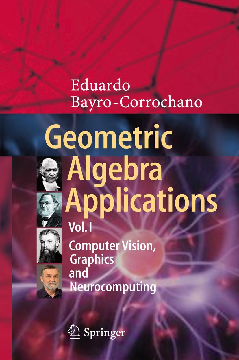 Cover: 9783319748283 | Geometric Algebra Applications Vol. I | Eduardo Bayro-Corrochano