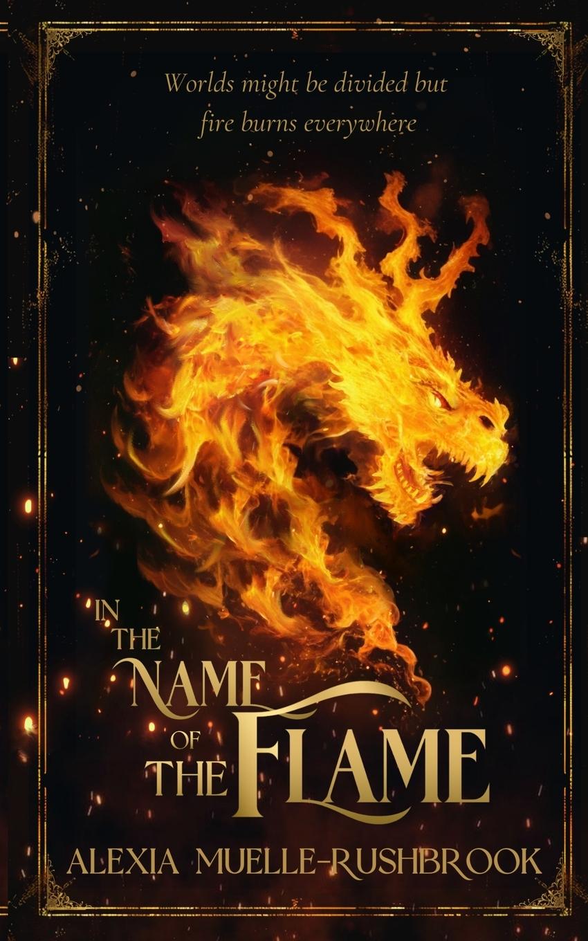 Cover: 9781068741609 | In the Name of the Flame | Alexia Muelle-Rushbrook | Taschenbuch