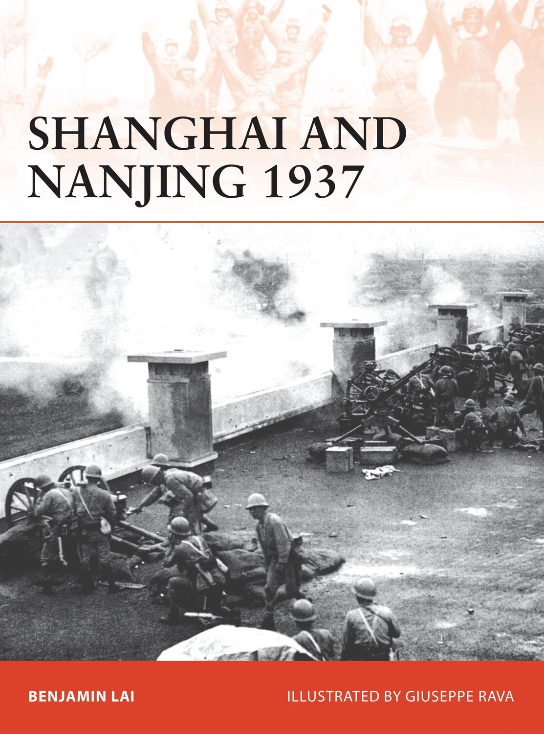 Cover: 9781472817495 | Shanghai and Nanjing 1937 | Massacre on the Yangtze | Benjamin Lai