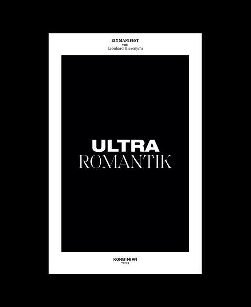 Cover: 9783981758399 | Ultraromantik | Ein Manifest von Leonhard Hieronymi | Hieronymi | Buch