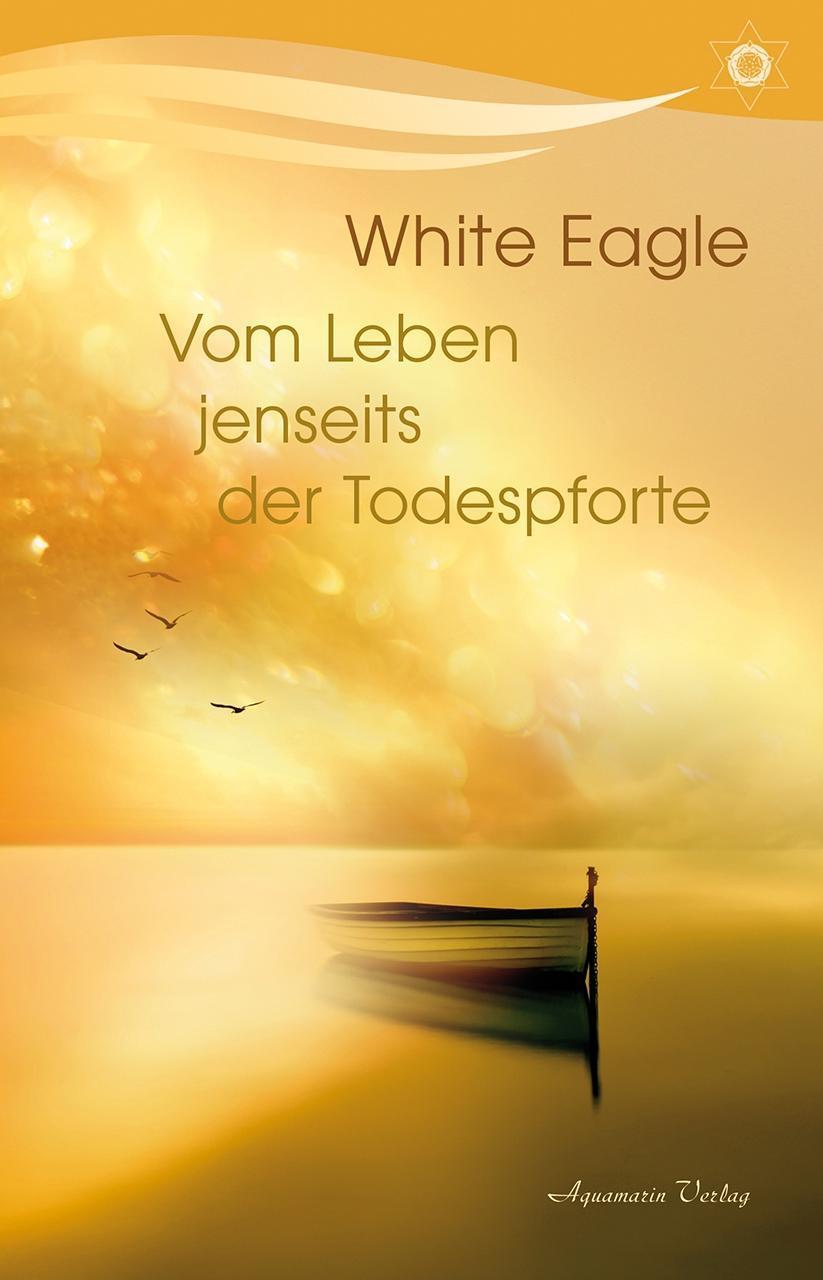 Cover: 9783894278373 | Vom Leben jenseits der Todespforte | White Eagle | Taschenbuch | 2018