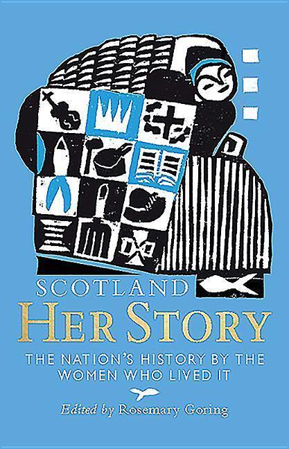 Cover: 9781780275987 | Scotland: Her Story | The Nation's History by the Women Who Lived It