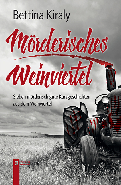 Cover: 9783850287944 | Mörderisches Weinviertel | Bettina Kiraly | Buch | 2017