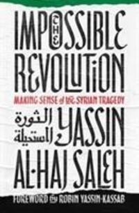 Cover: 9781849048668 | The Impossible Revolution | Making Sense of the Syrian Tragedy | Saleh