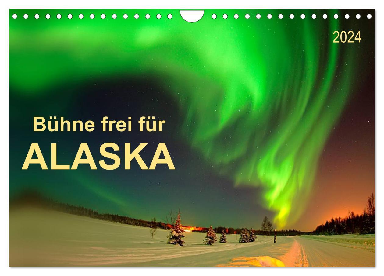 Cover: 9783675763159 | Bühne frei für - Alaska (Wandkalender 2024 DIN A4 quer), CALVENDO...