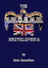 Cover: 9783931624163 | The New Wave of British Heavy Metal Encyclopedia | Malc Macmillan
