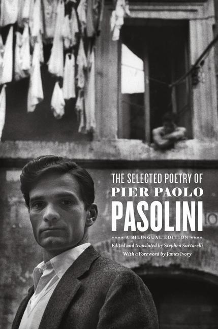 Cover: 9780226325446 | The Selected Poetry of Pier Paolo Pasolini | A Bilingual Edition