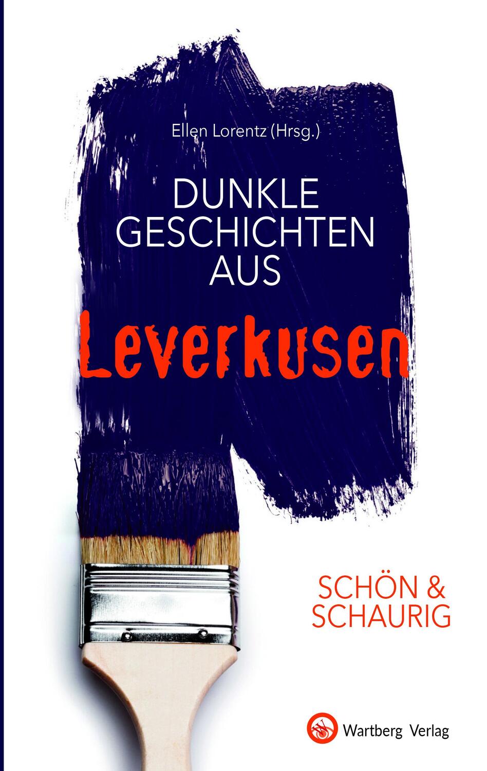Cover: 9783831333059 | SCHÖN & SCHAURIG - Dunkle Geschichten aus Leverkusen | Ellen Lorentz