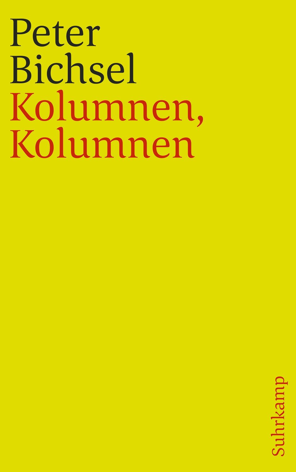 Cover: 9783518241721 | Kolumnen, Kolumnen | Peter Bichsel | Taschenbuch | 830 S. | Deutsch