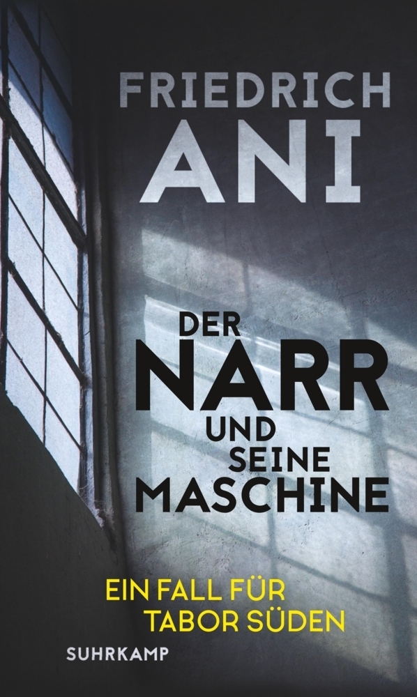 Cover: 9783518428207 | Der Narr und seine Maschine | Ein Fall für Tabor Süden | Friedrich Ani