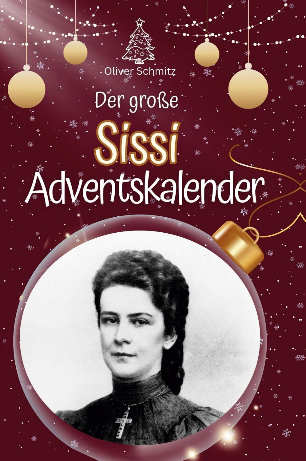 Cover: 9783759109545 | Der große Sissi-Adventskalender | Oliver Schmitz | Buch | Deutsch