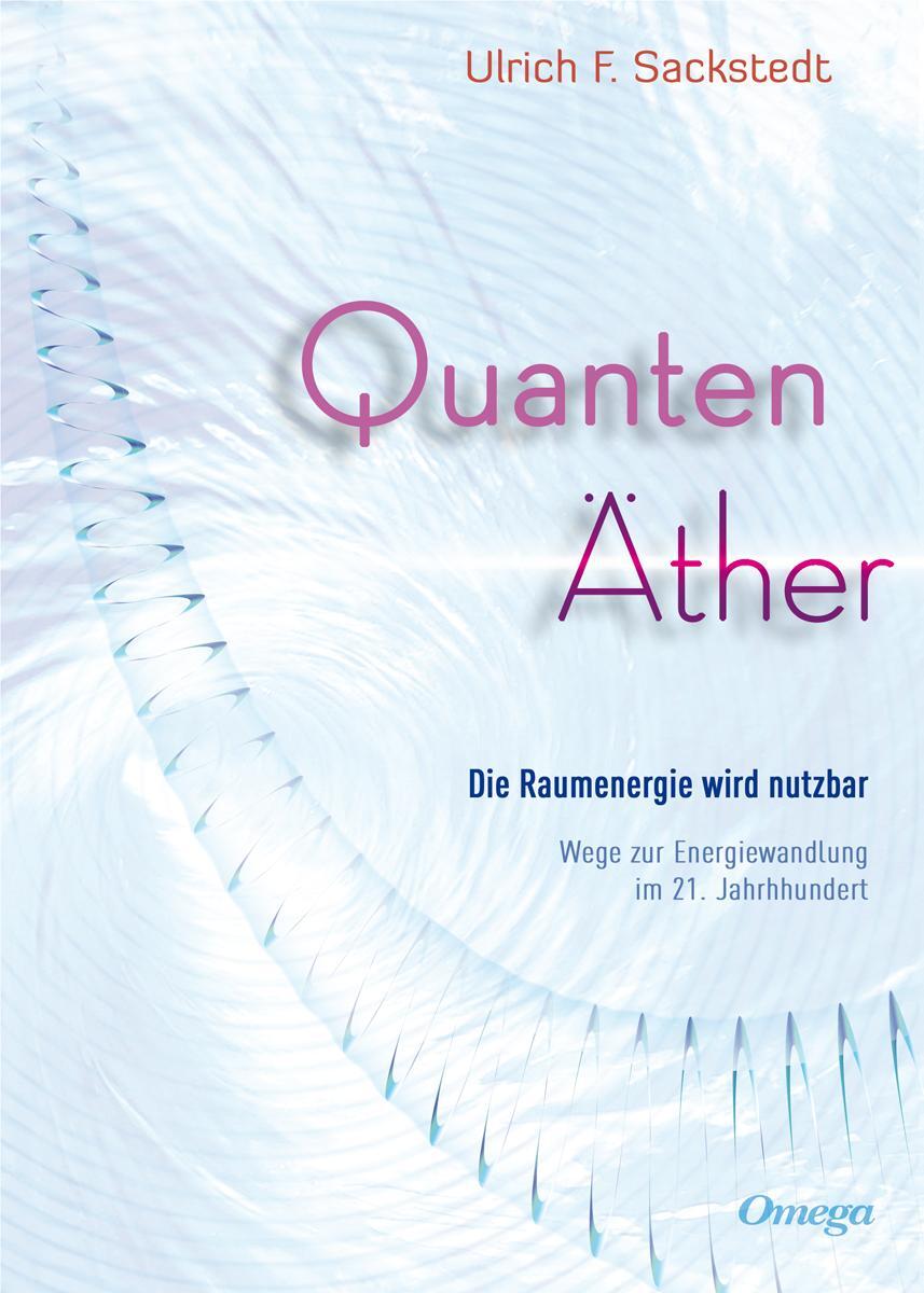 Cover: 9783930243662 | Quanten Äther | Ulrich Sackstedt | Buch | Deutsch | 2013