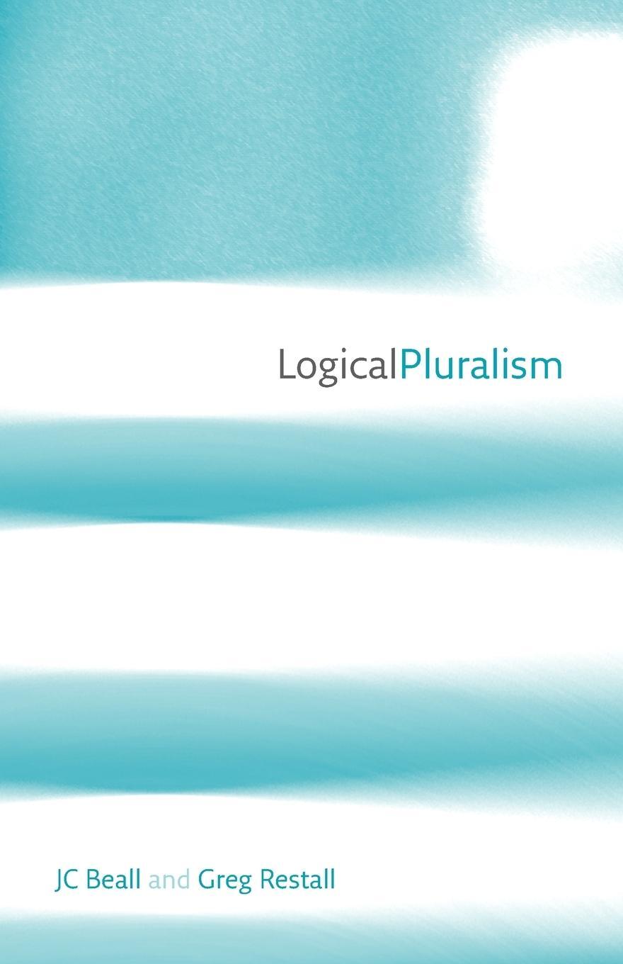 Cover: 9780199288410 | Logical Pluralism | J. C. Beall (u. a.) | Taschenbuch | Paperback