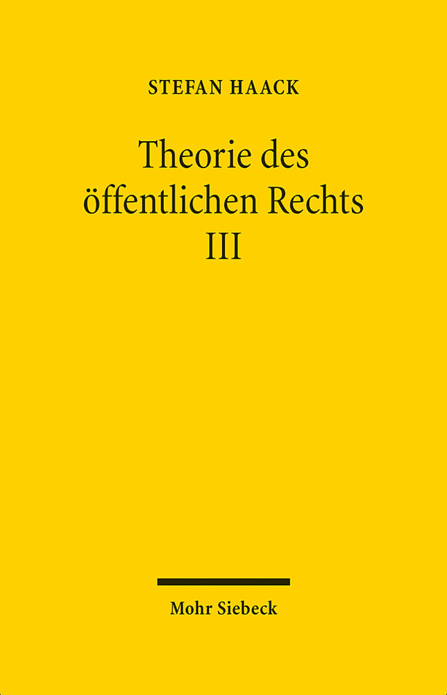 Cover: 9783161610738 | Theorie des öffentlichen Rechts III | Stefan Haack | Taschenbuch