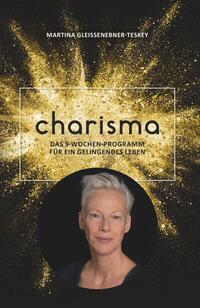 Cover: 9783991521303 | Charisma | Das 9-Wochen-Programm für ein gelingendes Leben | Buch