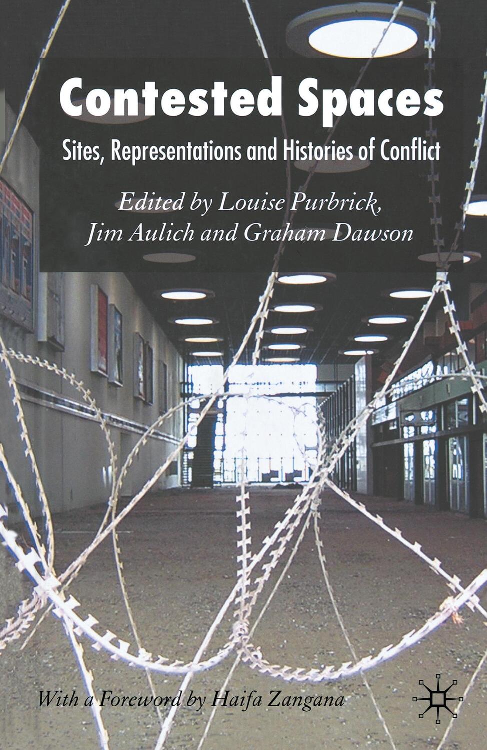 Cover: 9780230013360 | Contested Spaces | Sites, Representations and Histories of Conflict