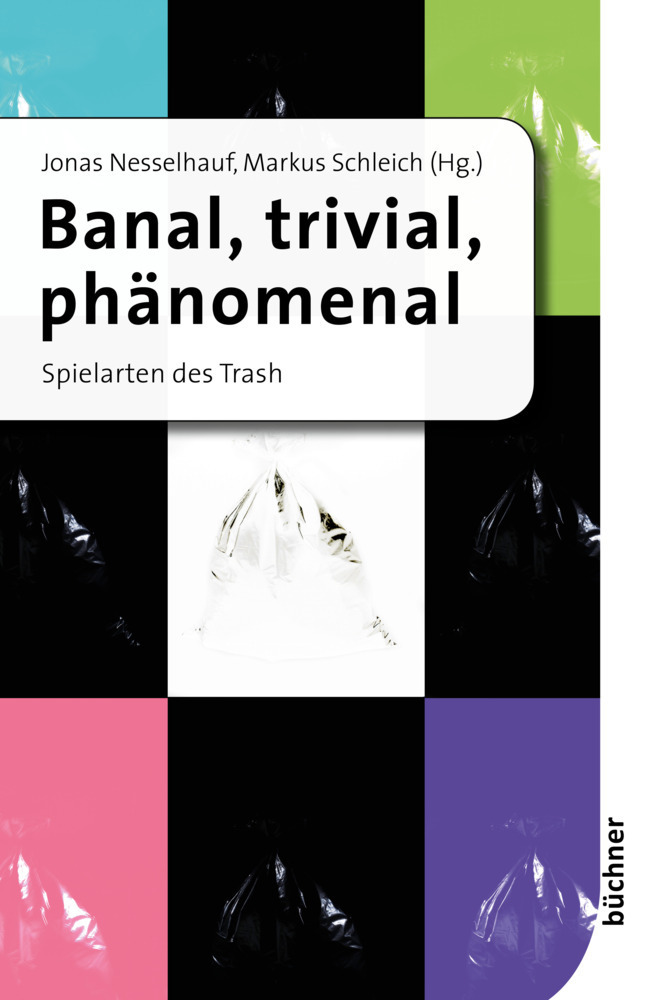 Cover: 9783941310872 | Banal, trivial, phänomenal | Spielarten des Trash | Markus Schleich