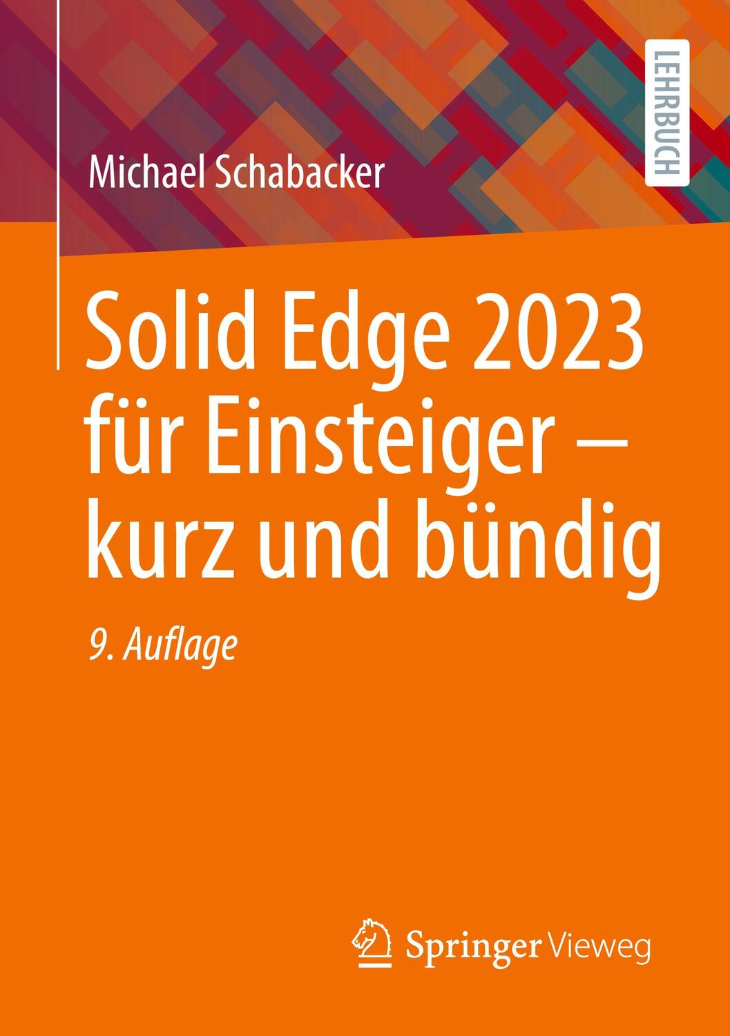 Cover: 9783658402211 | Solid Edge 2023 für Einsteiger - kurz und bündig | Michael Schabacker