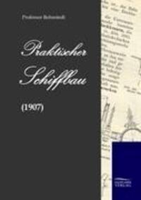 Cover: 9783861955832 | Praktischer Schiffbau (1907) | Bohnstedt | Taschenbuch | Paperback