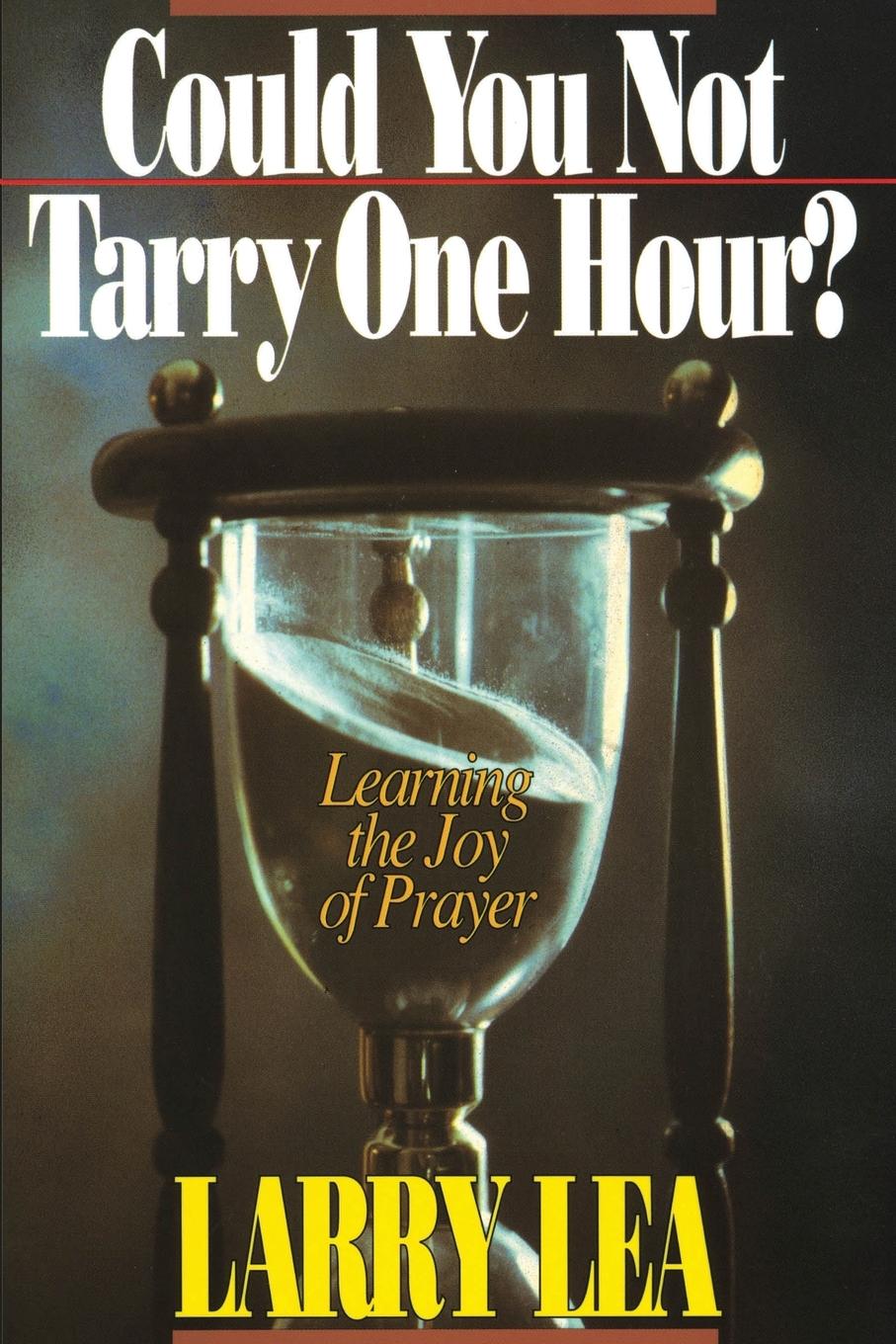 Cover: 9780884192107 | Could You Not Tarry One Hour? | Larry Lea | Taschenbuch | Englisch