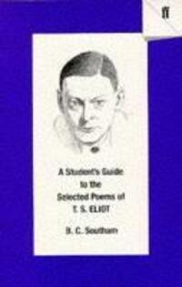 Cover: 9780571170821 | A Student's Guide to the Selected Poems of T. S. Eliot | B.C. Southam