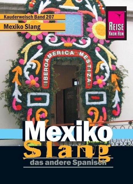 Cover: 9783831764044 | Reise Know-How Sprachführer Mexiko Slang - das andere Spanisch | Buch
