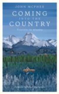 Cover: 9781907970726 | Coming Into The Country | Travels in Alaska | John McPhee (u. a.)