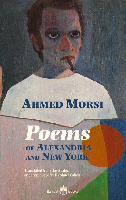 Cover: 9781913043155 | Poems of Alexandria and New York | Ahmed Morsi | Taschenbuch | 2021