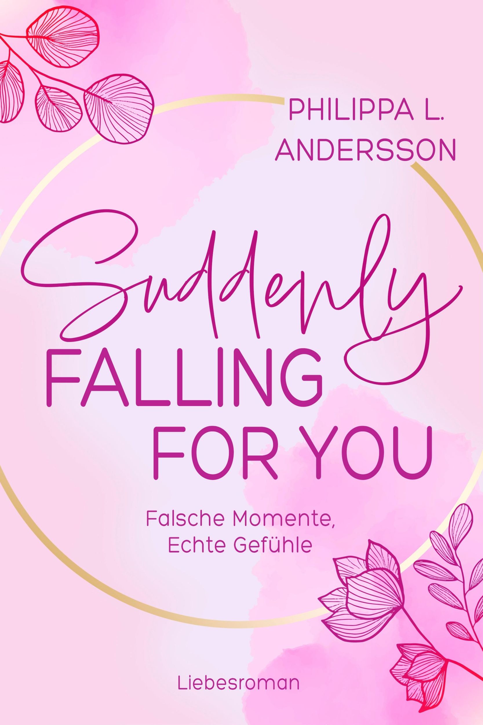 Bild: 9783989428348 | Suddenly Falling For You - Falsche Momente, Echte Gefühle...