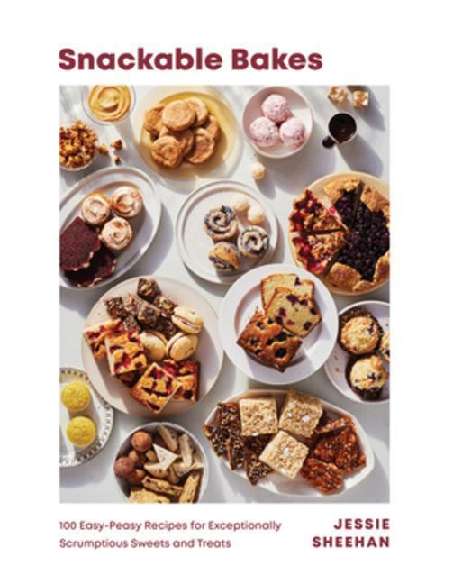 Cover: 9781682687376 | Snackable Bakes: 100 Easy-Peasy Recipes for Exceptionally...