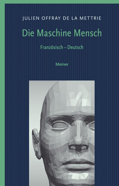 Cover: 9783787319312 | Die Maschine Mensch. L'homme machine | Zweisprachige Ausgabe | Mettrie