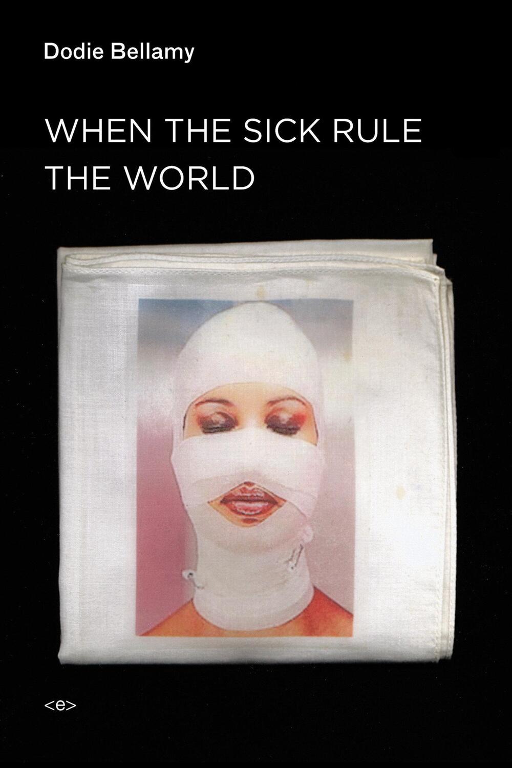 Cover: 9781584351689 | When the Sick Rule the World | Dodie Bellamy | Taschenbuch | Englisch