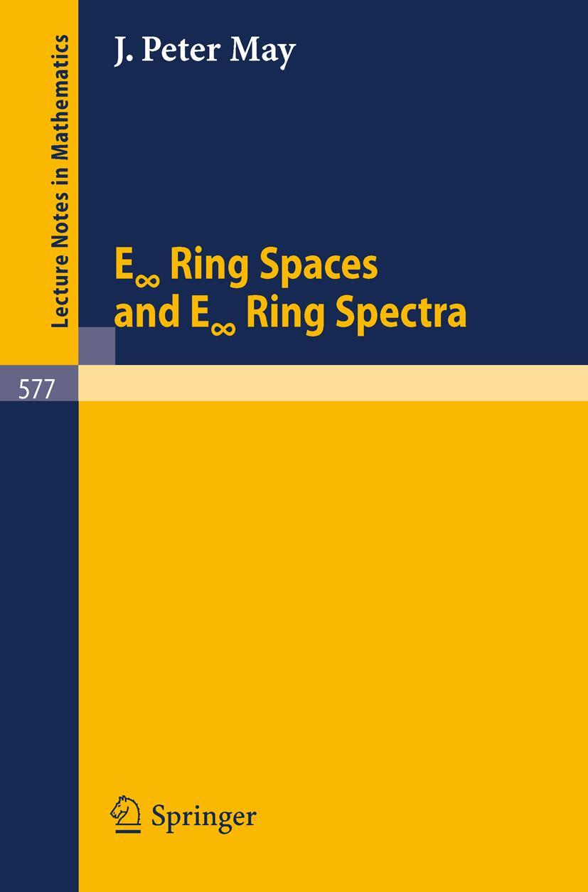 Cover: 9783540081364 | E "Infinite" Ring Spaces and E "Infinite" Ring Spectra | J. P. May