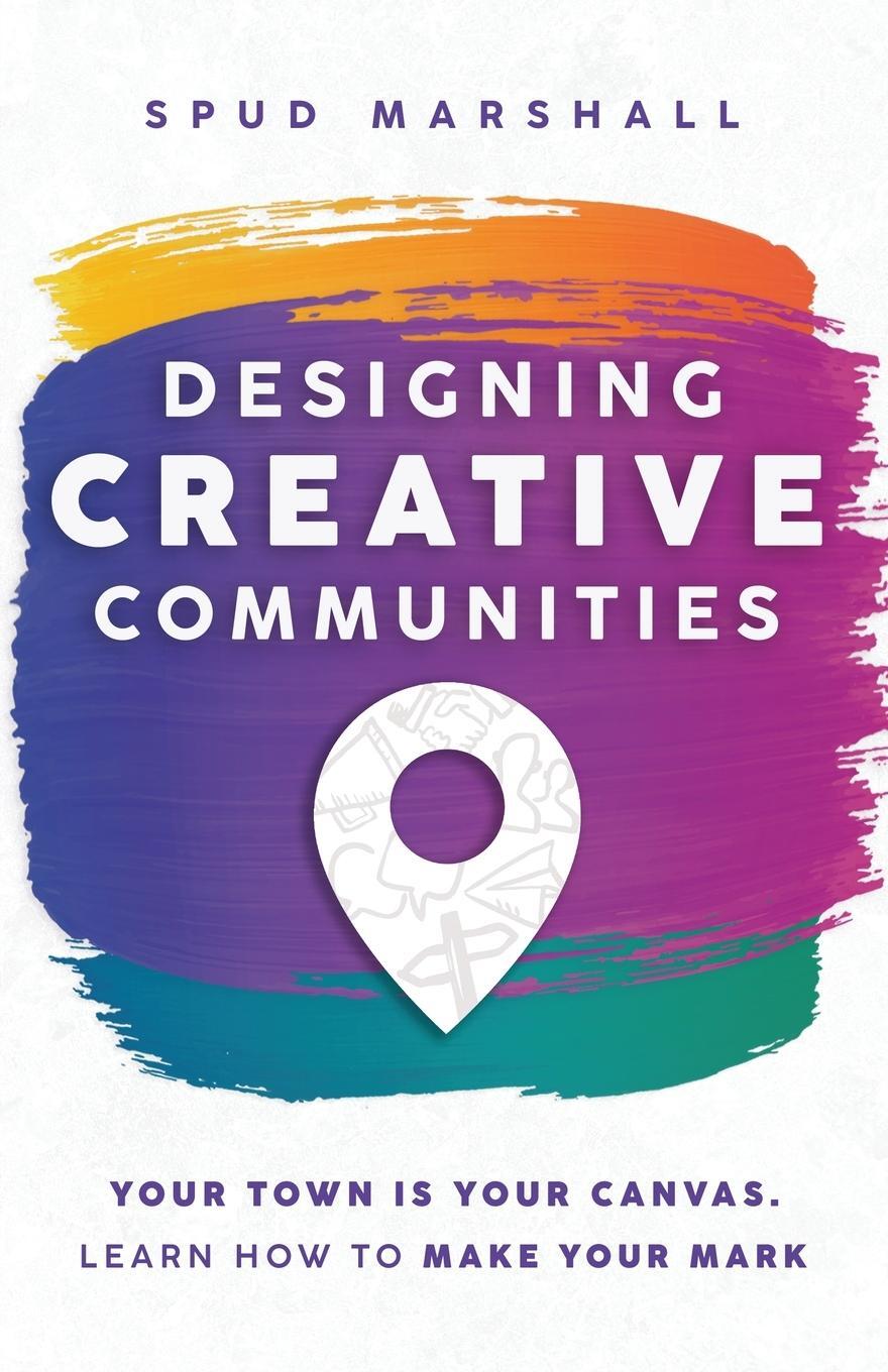 Cover: 9781737638902 | Designing Creative Communities | Spud Marshall | Taschenbuch | 2021
