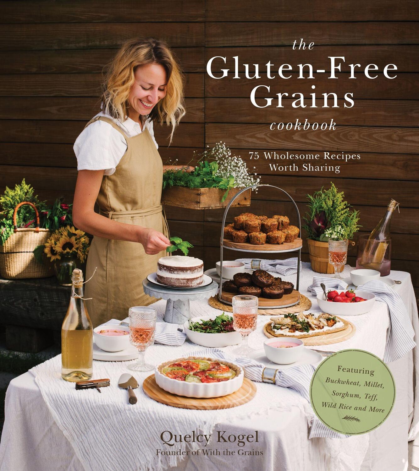Cover: 9781624146985 | The Gluten-Free Grains Cookbook | Quelcy Kogel | Taschenbuch | 2019