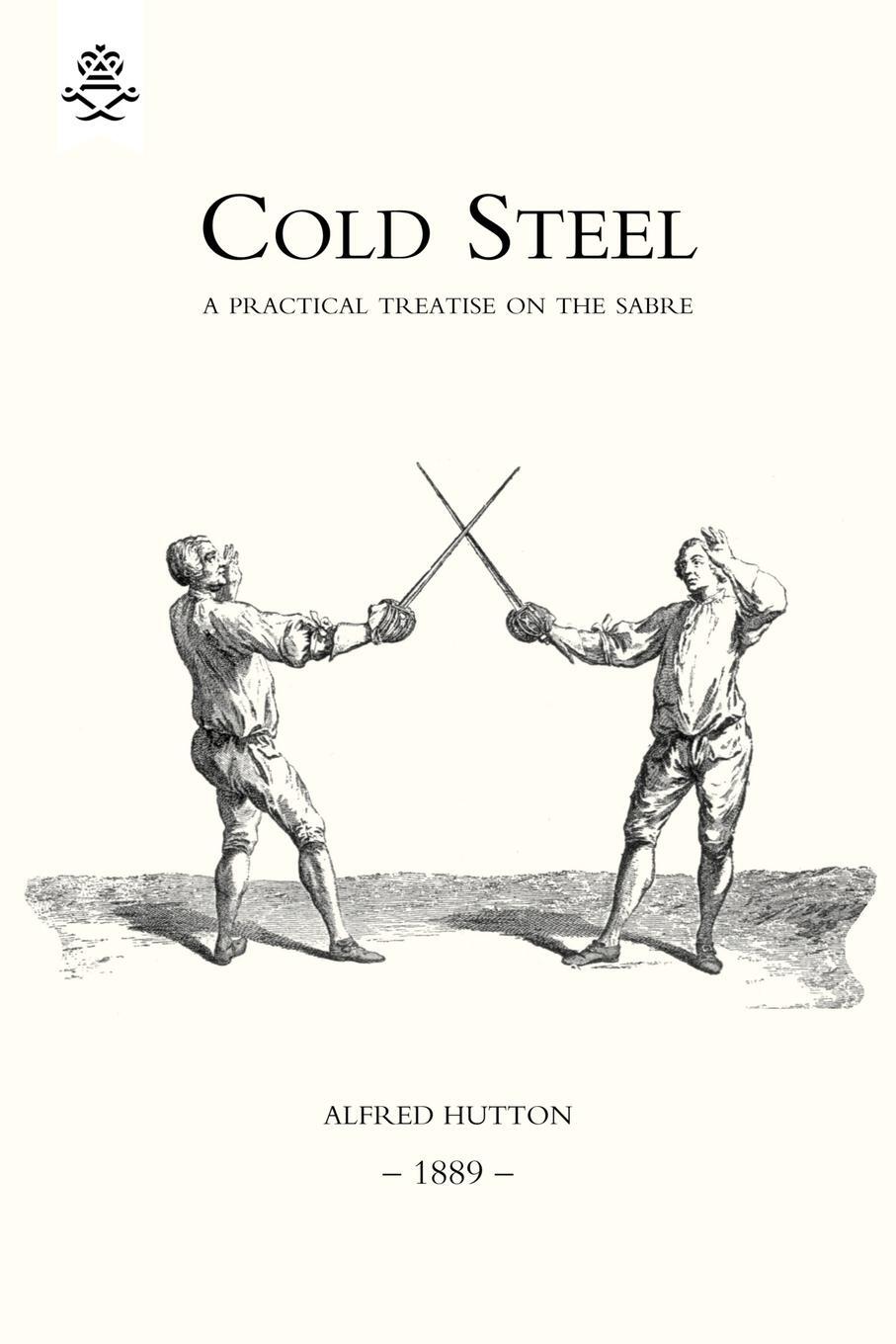 Cover: 9781843428374 | Cold Steel | A Practical Treatise on the Sabre (1889) | Alfred Hutton