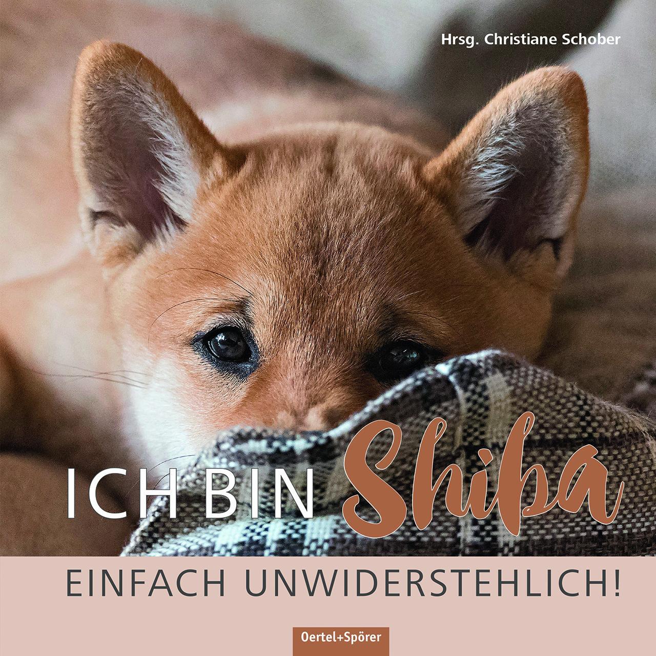 Cover: 9783886275786 | Ich bin Shiba. Einfach unwiderstehlich! | Christiane Schober | Buch