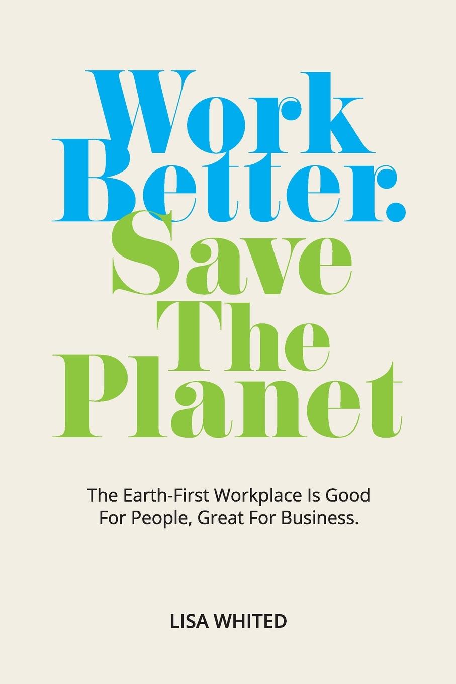 Cover: 9780578375885 | Work Better. Save The Planet | Lisa Whited | Taschenbuch | Englisch