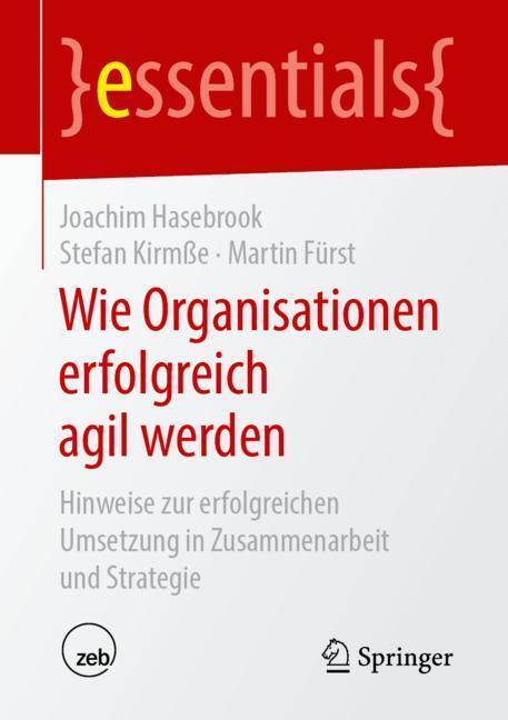 Cover: 9783658268091 | Wie Organisationen erfolgreich agil werden | Joachim Hasebrook (u. a.)