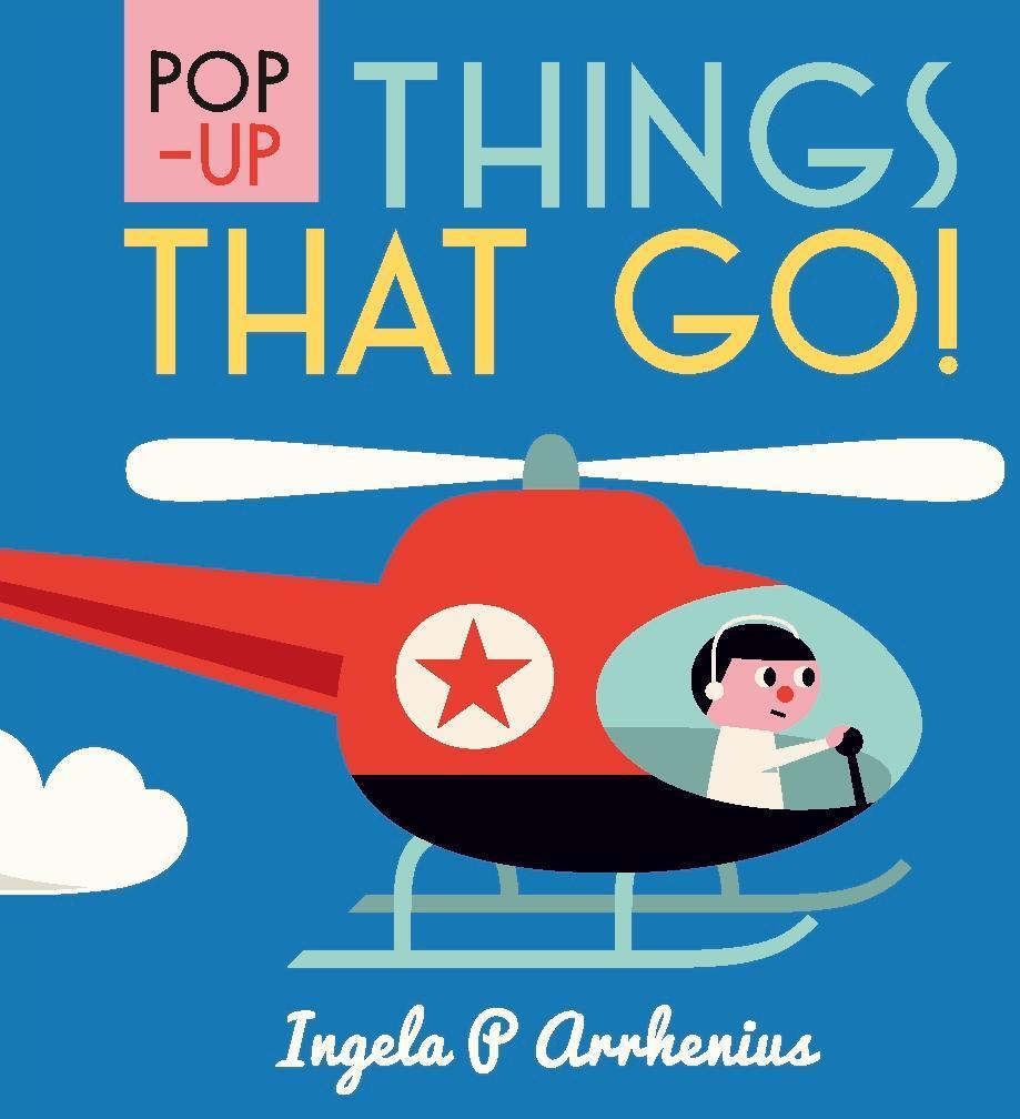 Cover: 9781406365108 | Pop-up Things That Go! | Ingela P. Arrhenius | Buch | Englisch | 2018